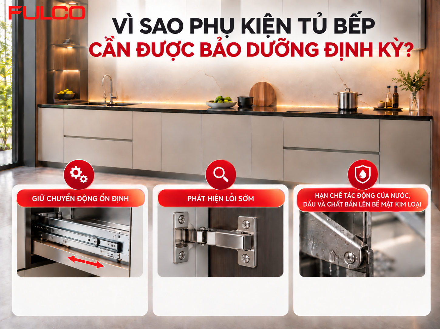 L&iacute; do cần bảo dưỡng phụ kiện tủ bếp định kỳ
