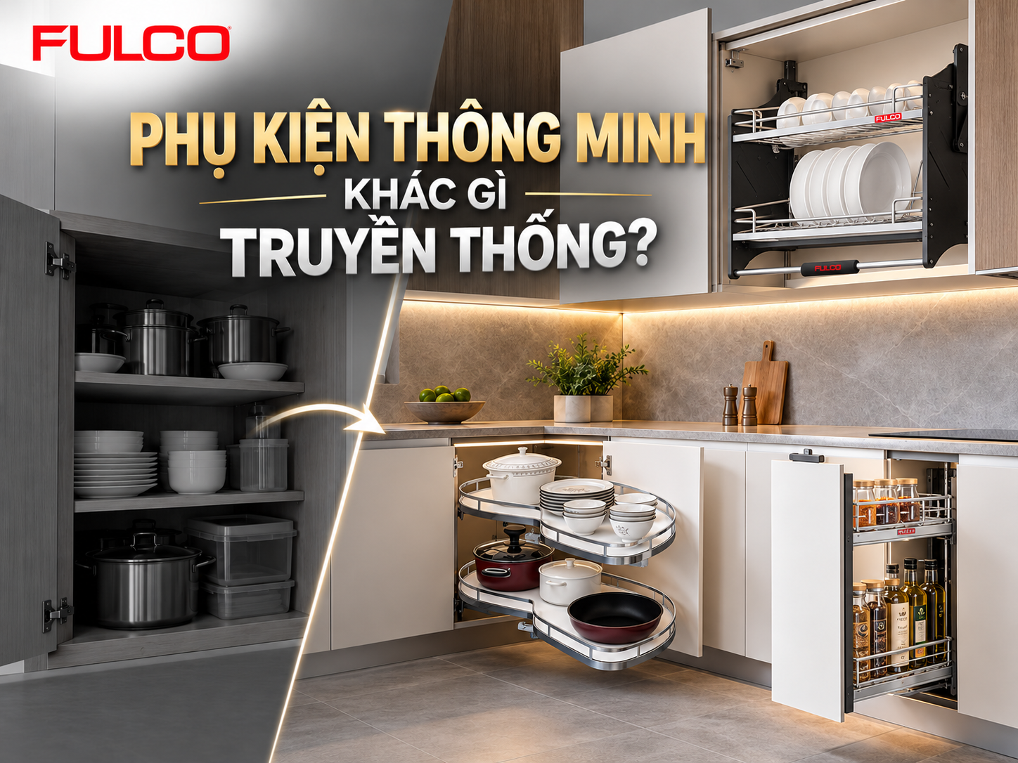 Phụ kiện nội thất th&ocirc;ng minh FULCO trong căn bếp hiện đại