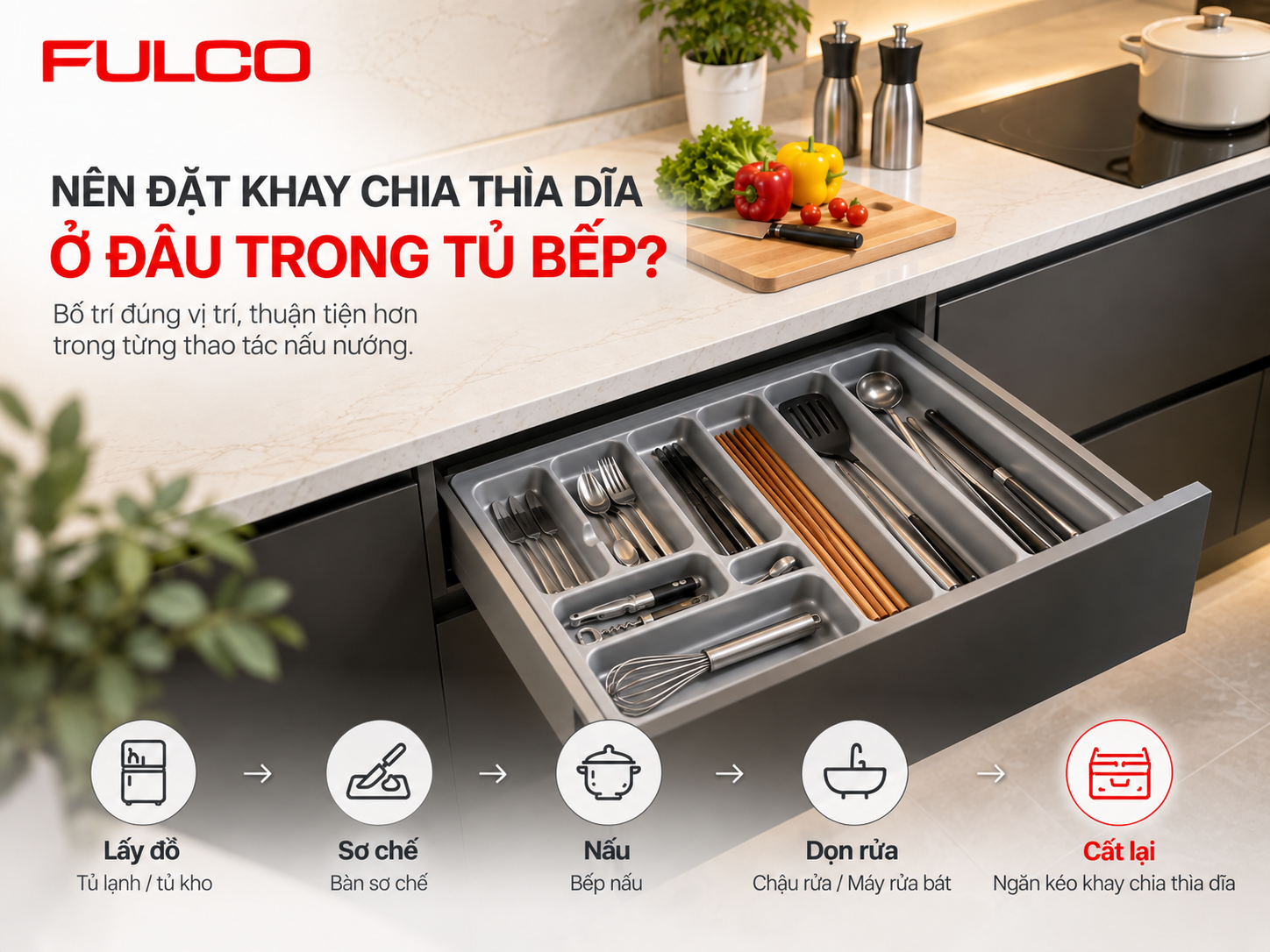 Bố tr&iacute; khay chia th&igrave;a dĩa thuận tiện trong từng thao t&aacute;c