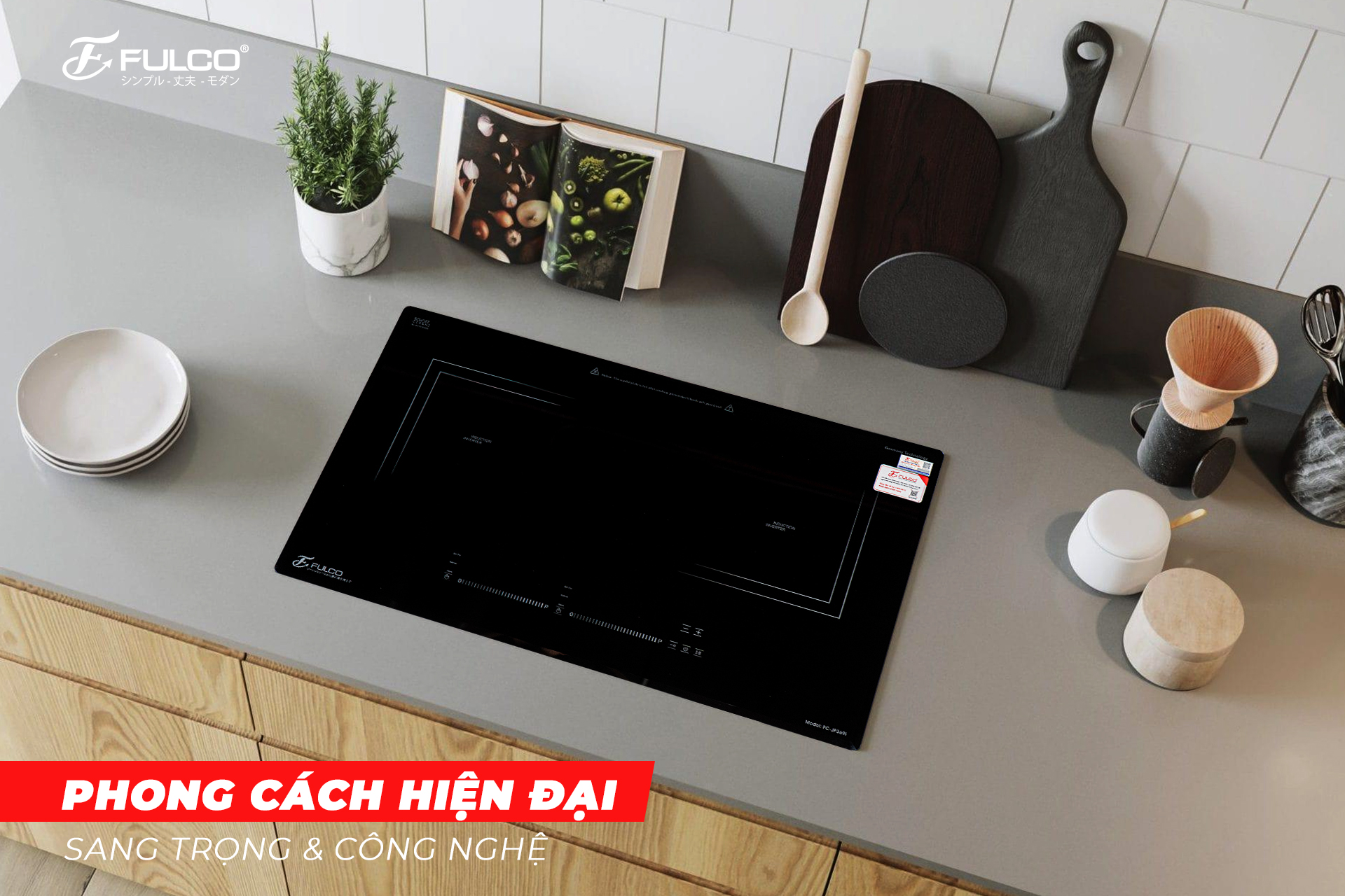 Thiết bị bếp FULCO công nghệ cao cho phong cách bếp hiện đại.