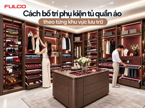 Cách Bố Trí Phụ Kiện Tủ Quần Áo Theo Từng Khu Vực Lưu Trữ