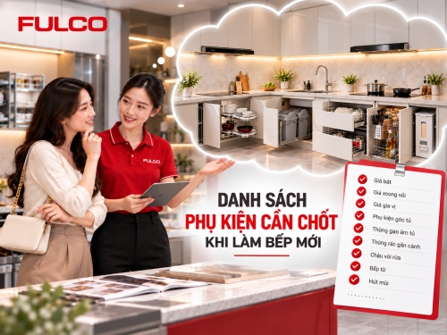 Danh sách phụ kiện cần chốt khi làm bếp mới: 7 hạng mục quan trọng