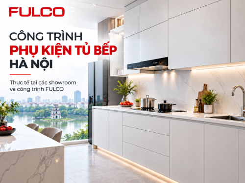 Công trình phụ kiện tủ bếp Hà Nội thực tế của FULCO