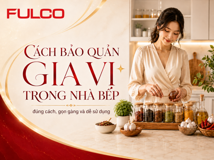Cách bảo quản gia vị trong nhà bếp đúng cách, gọn gàng và dễ sử dụng