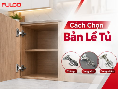Cách Chọn Bản Lề Tủ: Thẳng, Cong Vừa Hay Cong Nhiều?