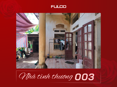 NGÔI NHÀ TÌNH THƯƠNG 003 - FULCO XÂY MÁI ẤM TRAO YÊU THƯƠNG.