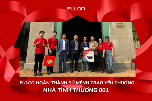 NGÔI NHÀ TÌNH THƯƠNG 001 - FULCO HOÀN THÀNH SỨ MỆNH TRAO YÊU THƯƠNG