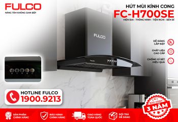 FC - H700SE | HÚT MÙI FULCO KÍNH CONG CAO CẤP