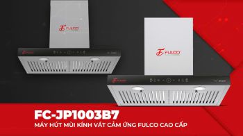 FC‑JP1003B7 | KÍNH CONG SANG XỊN, HÚT CỰC KHỎE – ĐẸP MỌI GIAN BẾP!
